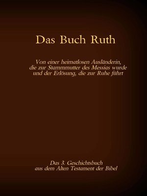 cover image of Das Buch Ruth, das 3. Geschichtsbuch aus dem Alten Testament der Bibel